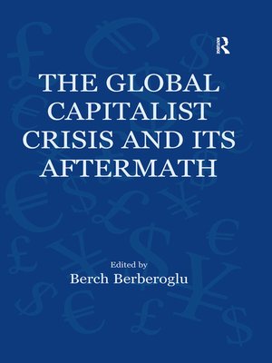cover image of The Global Capitalist Crisis and Its Aftermath